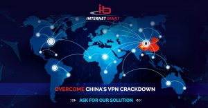 How to Avoid China VPN Crackdown and What Corporations With Branches in China Must Do…